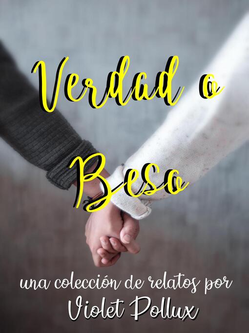 Title details for Verdad O Beso by Violet Pollux - Available